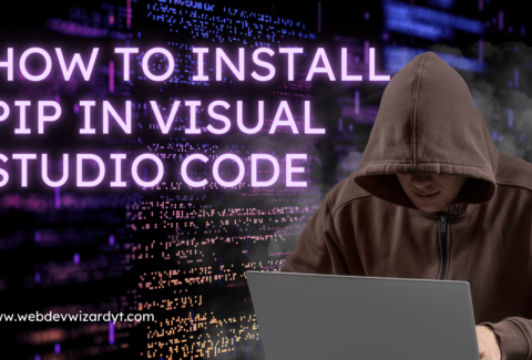How to Install Pip in Visual Studio Code