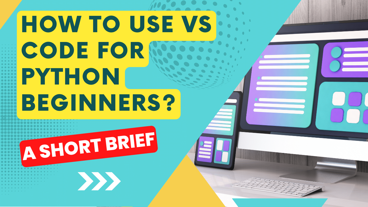 How to Use VS Code for Python Beginners