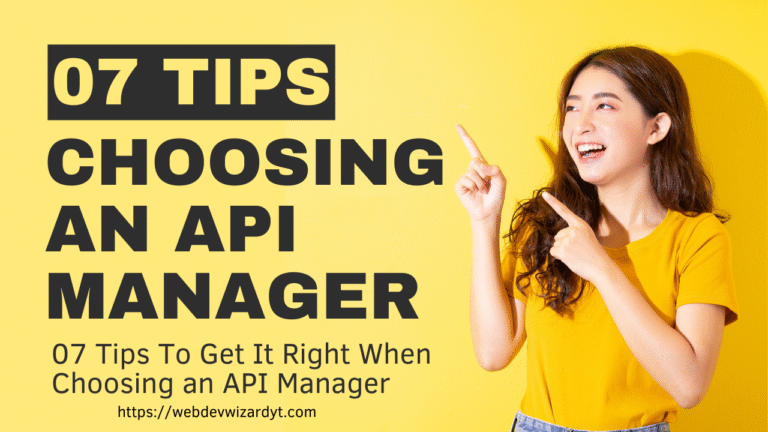 7 Tips To Get It Right When Choosing an API Manager