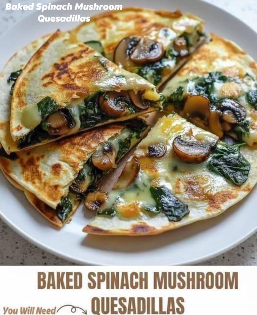 Yummy Baked Spinach Mushroom Quesadillas!!