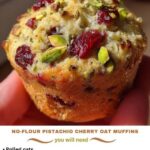 No-Flour Pistachio Cherry Oat Muffins (Gluten-Free & Naturally Sweetened)
